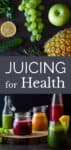juicing for health, the truth about juicing pin.