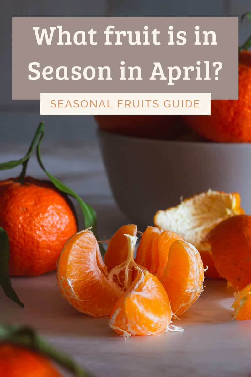 What fruit is in season in April Seasonal Fruits Guide