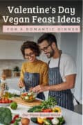 pin of Couple cooking Vegan Valentine's dinner.